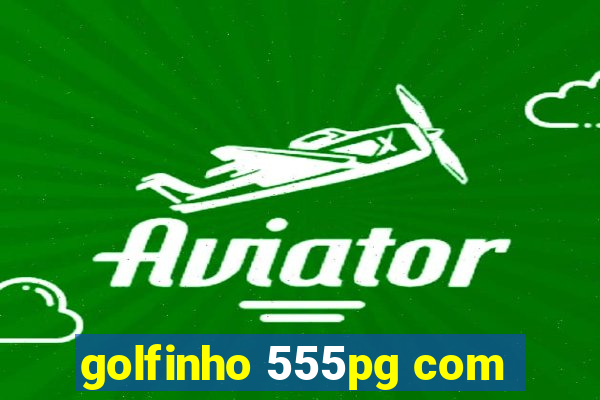 golfinho 555pg com